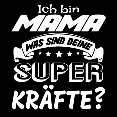 Motiv Ich bin Mama was sind deine Superkräfte? Geschenk