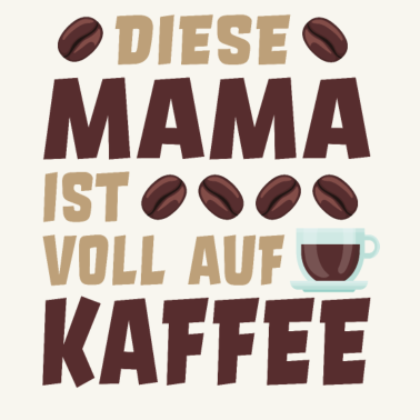 Motiv Kaffe Spruch lustig Geschenkidee Mama Cappuccino
