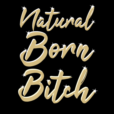Motiv NATURAL BORN BITCH - Geburtstagsgeschenk