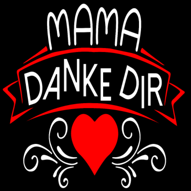 Motiv MAMA DANKE DIR MUTTERTAG GEBURTSTAGSGESCHENKE HERZ