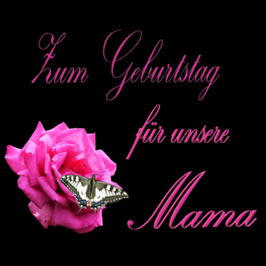 Motiv Geburtstagsgeschenk für die Mama mit Blumen Design