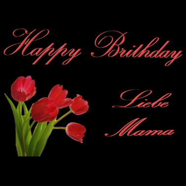 Motiv Geburtstagsgeschenk für die Mama mit Blumen Design