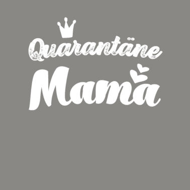 Motiv Quarantäne Mama beste Mama der Welt Mutti Mutter