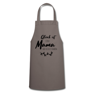 Geburtstagsgeschenke Mama Schürze - Glück ist, eine Mama wie dich zu haben.