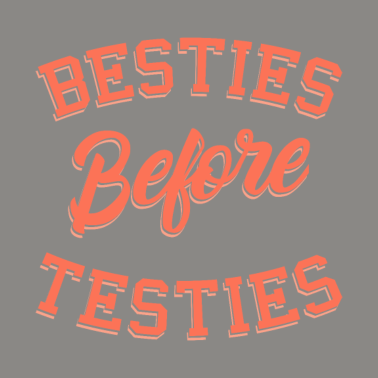 Motiv Besties before Testies Beste Freundin Freundschaft