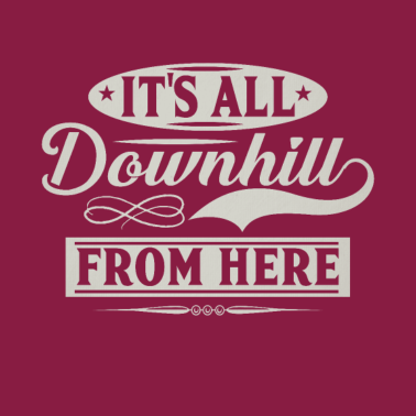 Motiv Lustiges Geburtstagsgeschenk alle bergab von hier