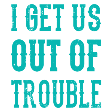 Motiv I Get Us Out Of Trouble Beste Freundin