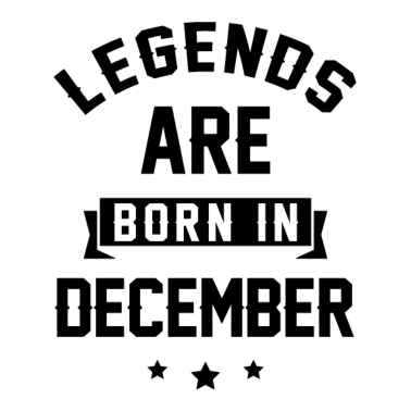 Motiv Legenden werden im Dezember geboren - Geburtstagsgeschenk