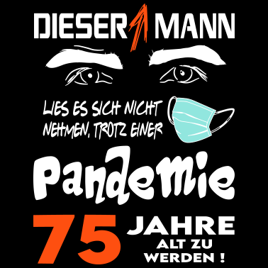 Motiv Geburtstag Mann Pandemie Lockdown Corona 75