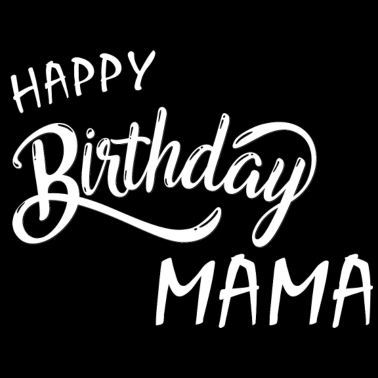 Motiv Geburtstagsgeschenk für Mama