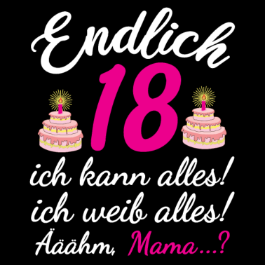 Motiv Endlich 18 | Hilfe Mama Geburtstagsgeschenk