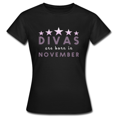 Geschenk Freundin Geburtstag T-Shirt - Diva November geboren Freundin Geburtstag Geschenk