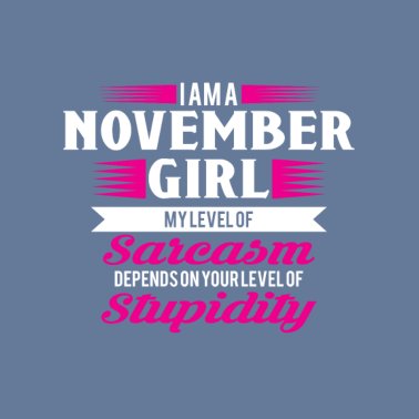 Motiv Geburtstag November Geschenk Freundin Sarkasmus