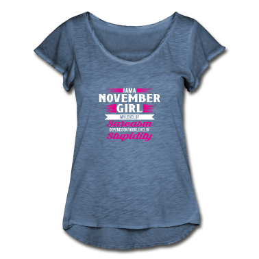 Geschenk Freundin Geburtstag T-Shirt - Geburtstag November Geschenk Freundin Sarkasmus