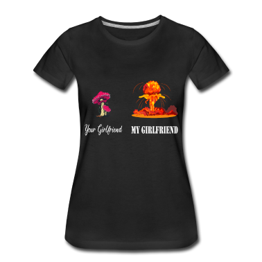 Geschenk Freundin Geburtstag T-Shirt - DEINE FREUNDIN MEINE FREUNDIN ATOMPILZ VERGLEICH