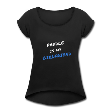 Geschenk Freundin Geburtstag T-Shirt - Paddel ist meine Freundin!