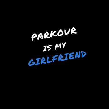 Motiv Parkour ist meine Freundin!