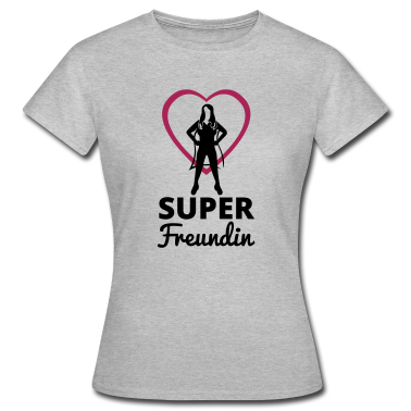 Geschenk Freundin Geburtstag T-Shirt - Super Freundin