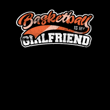 Motiv Basketball ist meine Freundin