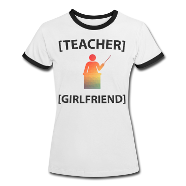 Geschenk Freundin Geburtstag T-Shirt - Lehrer Freundin