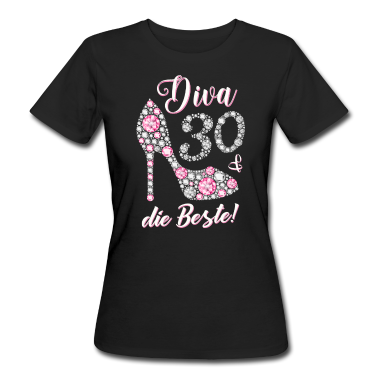 Geschenk Freundin Geburtstag T-Shirt - Diva die Beste 30 Jahre Geschenk 30. Geburtstag