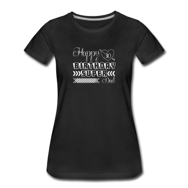 Geschenk Freundin Geburtstag T-Shirt - Alles Gute zum Geburtstag Geschenk Alles Gute zum 30. Geburtstag Super Dad