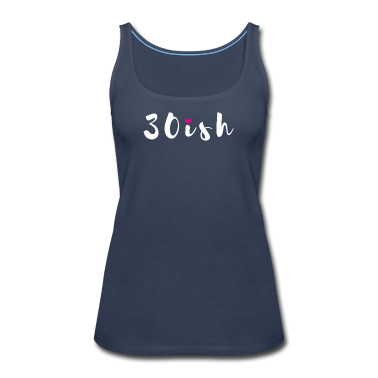 Geschenk Freundin Geburtstag Tank Top - 30ish 30 Jahre Geschenk 30. Geburtstag Freundin