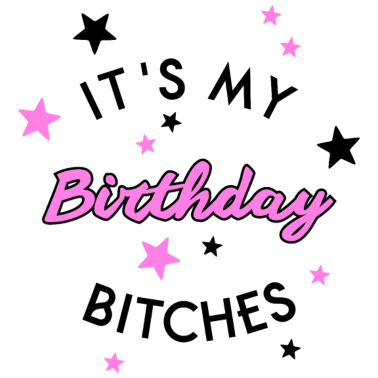 Motiv Birthday Bitches Mädchen Frau Freundin Geburtstag