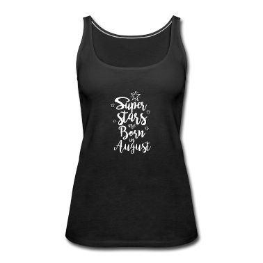 Geschenk Freundin Geburtstag Tank Top - August Geburtstag Geschenk Freundin
