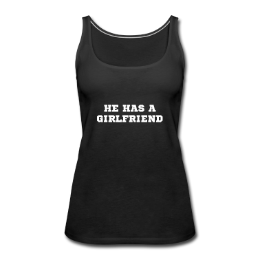 Geschenk Freundin Geburtstag Tank Top - er hat eine Freundin
