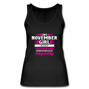 Geschenk Freundin Geburtstag Tank Top - Geburtstag November Geschenk Freundin Sarkasmus