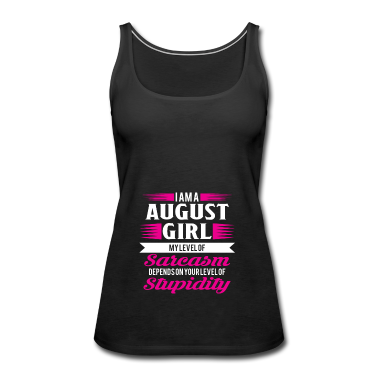 Geschenk Freundin Geburtstag Tank Top - Geburtstag August Geschenk Freundin Sarkasmus