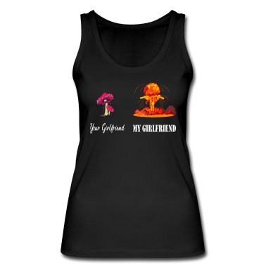 Geschenk Freundin Geburtstag Tank Top - DEINE FREUNDIN MEINE FREUNDIN ATOMPILZ VERGLEICH