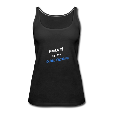 Geschenk Freundin Geburtstag Tank Top - Karate ist meine Freundin!