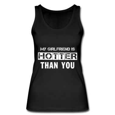 Geschenk Freundin Geburtstag Tank Top - Meine Freundin ist heißer als du