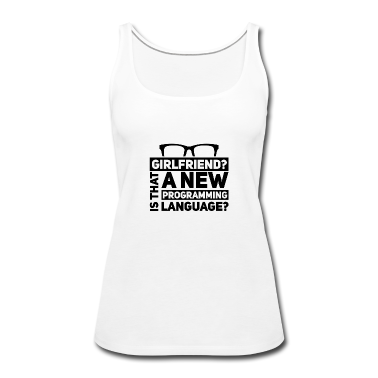 Geschenk Freundin Geburtstag Tank Top - Programmierer - Freundin