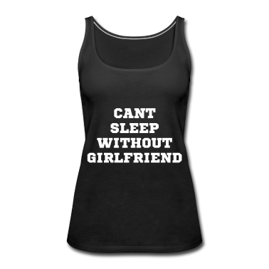 Geschenk Freundin Geburtstag Tank Top - kann nicht ohne Freundin schlafen