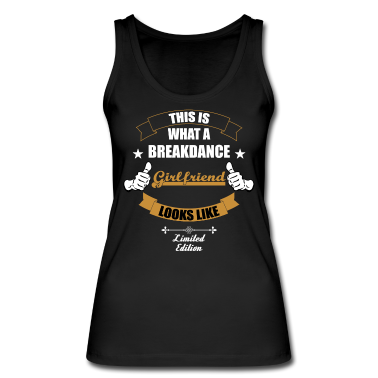 Geschenk Freundin Geburtstag Tank Top - Dies ist eine Breakdance Freundin