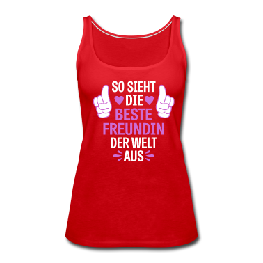 Geschenk Freundin Geburtstag Tank Top - Die beste Freundin der Welt Spruch Geschenk
