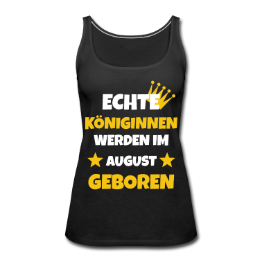 Geschenk Freundin Geburtstag Tank Top - Königinn August Geburtstag Geschenkidee