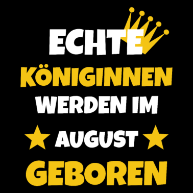 Motiv Königinn August Geburtstag Geschenkidee
