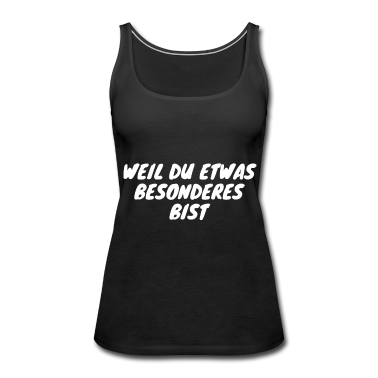 Geschenk Freundin Geburtstag Tank Top - Weil du etwas besonderes bist Beste Freundin