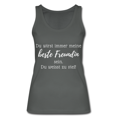 Geschenk Freundin Geburtstag Tank Top - Du wirst immer meine beste Freundin sein