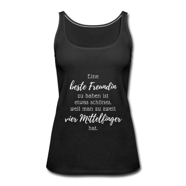 Geschenk Freundin Geburtstag Tank Top - Eine beste Freundin zu haben ist etwas schönes