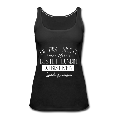 Geschenk Freundin Geburtstag Tank Top - Du bist nicht nur meine Beste Freundin, Liebling
