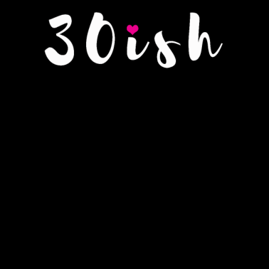 Motiv 30ish 30 Jahre Geschenk 30. Geburtstag Freundin