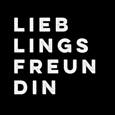 Motiv Lieblings Freundin Geschenkidee geburtstag