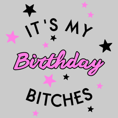 Motiv Birthday Bitches Mädchen Frau Freundin Geburtstag
