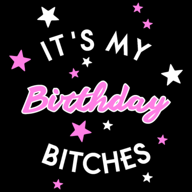 Motiv Birthday Bitches Mädchen Frau Freundin Geburtstag