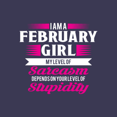 Motiv Geburtstag Februar Geschenk Freundin Sarkasmus